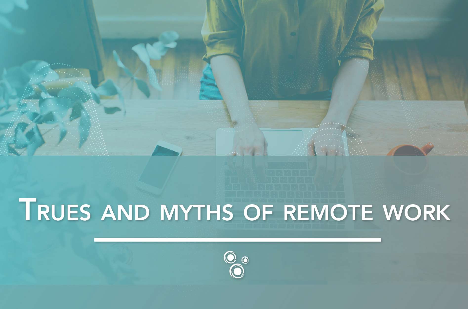 Trues and myths of remote work
