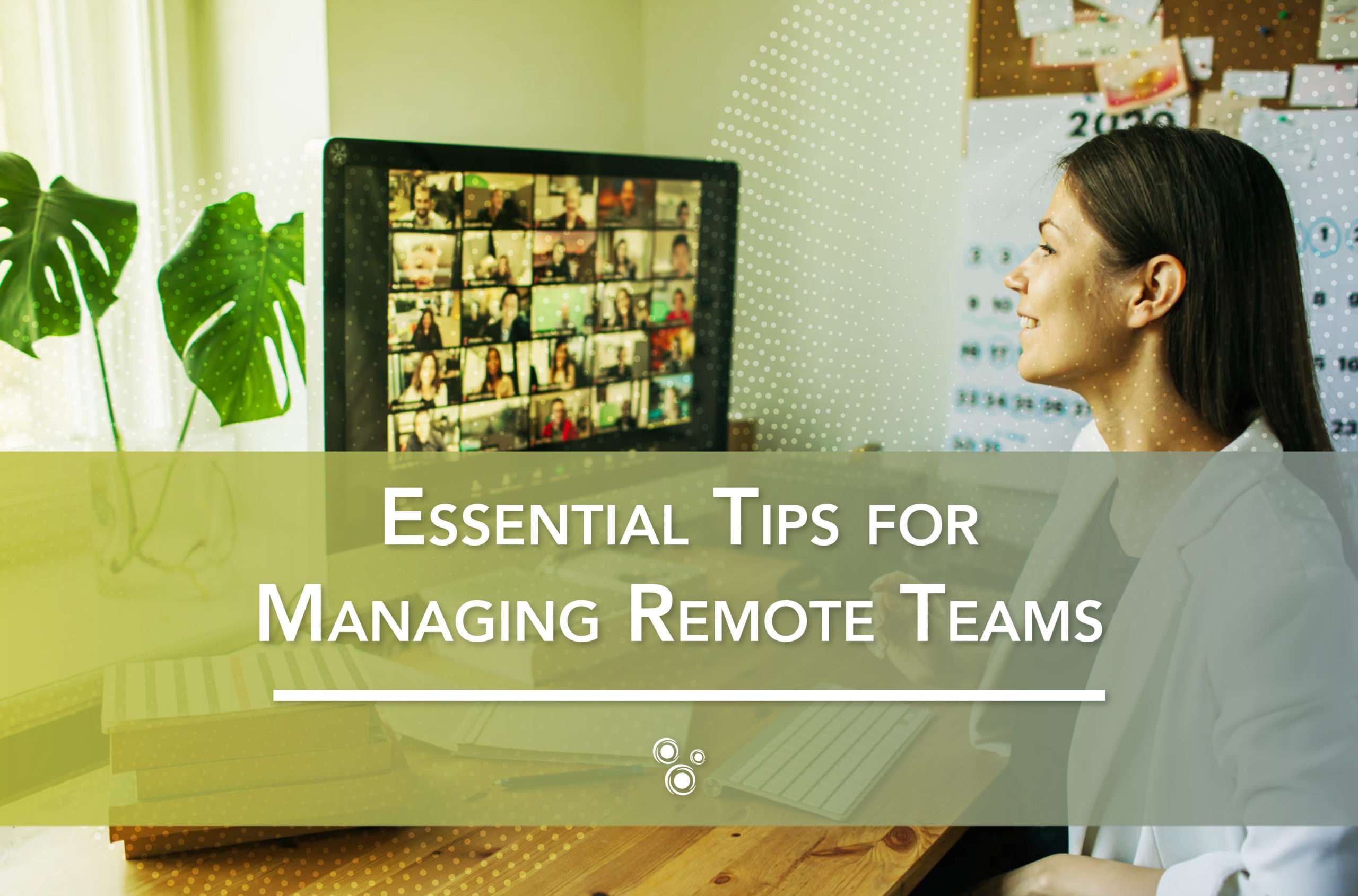 Essential Tips for Managing Remote Teams